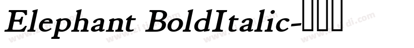 Elephant BoldItalic字体转换 Elephant BoldItalic字体转换